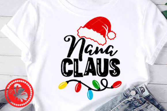 Nana Claus Shirt Christmas Lights Santa Graphics