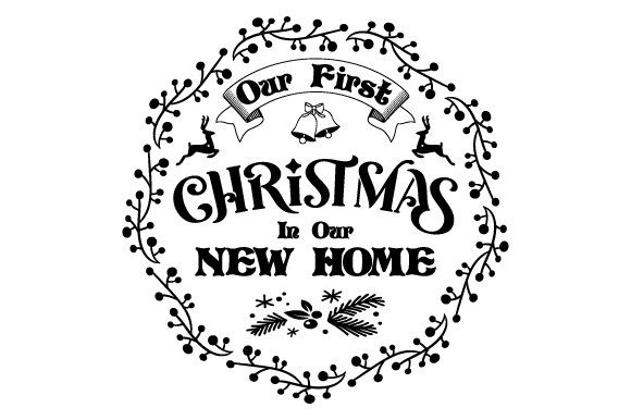 Our First Christmas in Our New Home SVG: A Must-Have Graphic